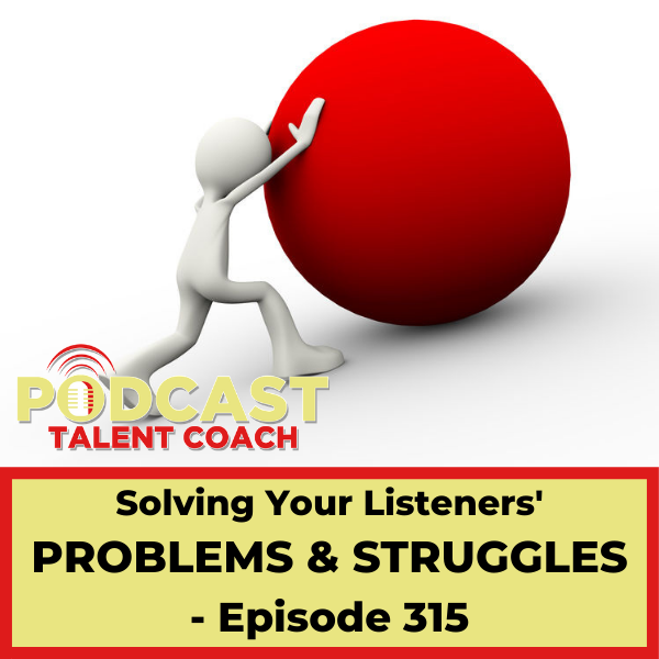 Solve the problems of your listeners