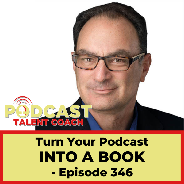 turn-your-podcast-into-a-book-ptc-346-podcast-talent-coach