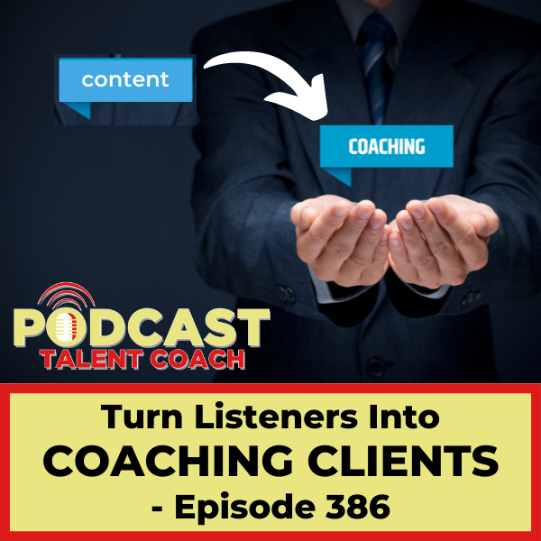 Turn Listeners Into Coaching Clients