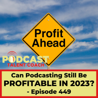 Can Podcasting Still Be A Profitable Venture In 2023?