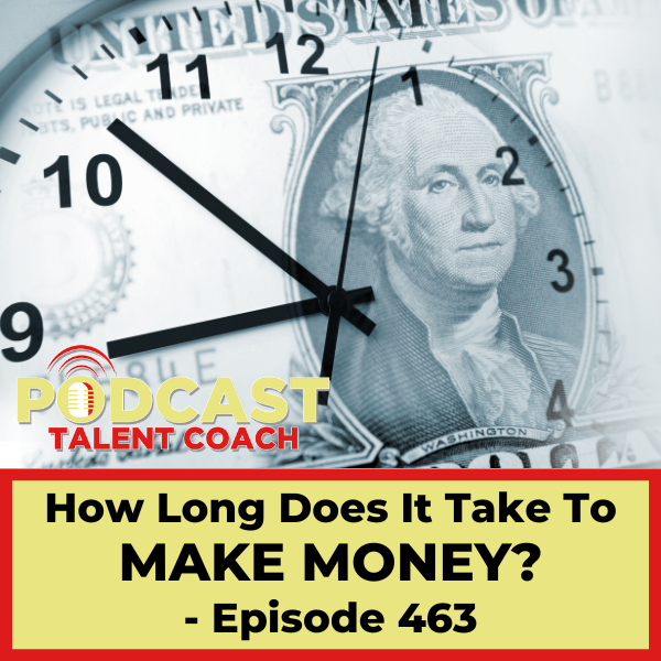 how-long-does-it-take-to-make-money-with-a-podcast-ptc-463-podcast